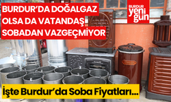 Burdur'da doğalgaz olsa da soba satışları artıyor