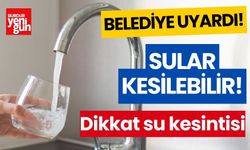 Belediye uyardı! Dikkat sular kesilebilir!