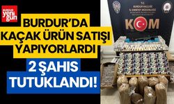 Burdur'da kaçak ürün satışı yapan 2 kişi tutuklandı