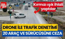 Burdur'da drone ile trafik denetimi! 20 araç sürücüsüne ceza