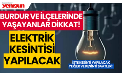 Burdur ve İlçelerinde Yaşayanlar Dikkat! Elektrik Kesintileri Yapılacak!