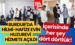 Burdur'da Hilmi-Hafize Evin Huzurevi hizmete açıldı