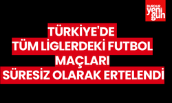 Türkiye'de tüm liglerdeki maçlar süresiz olarak ertelendi
