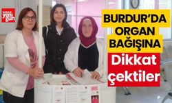 Burdur'da organ bağışına dikkat çektiler