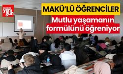 MAKÜ Öğrencileri Mutlu Yaşamanın Formülünü Öğreniyorlar