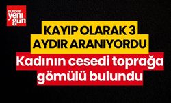 Kayıp kadının cesedi toprağa gömülü bulundu