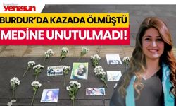 Burdur'da kazada ölmüştü, Medine Gizem Çakal unutulmadı!