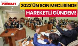 2023'ün son meclis oturumunda, hareketli gündem