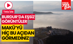 Burdur'da Eşsiz Görüntüler MAKÜ'yü Hiç Bu Açıdan Görmediniz