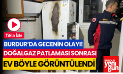 Burdur'da Doğalgaz Patlaması Sonrası Ev Böyle Görüntülendi