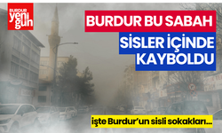 Burdur Bu Sabah Sisler Arasında Kayboldu