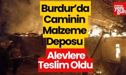 Burdur’da caminin malzeme deposu alevlere teslim oldu