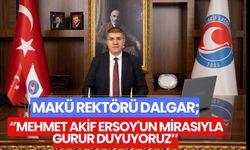 MAKÜ Rektörü Dalgar: Mehmet Akif Ersoy'un Mirasıyla Gurur Duyuyoruz