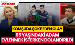 Komşuda Şoke Eden Olay: Evlenmek İsterken Dolandırıldı