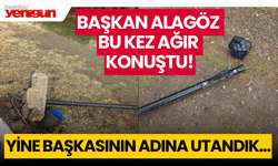 Başkan Alagöz Bu Kez Ağır Konuştu!