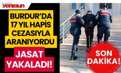 Burdur'da 17 yıl hapis cezasıyla aranıyordu, JASAT yakaladı!