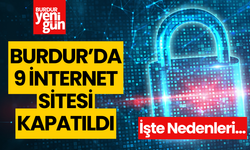 Burdur'da 9 internet sitesi kapatıldı...İşte nedeni...