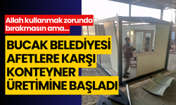 Bucak Belediyesi Afetlere Karşı Konteyner Üretimine Başladı