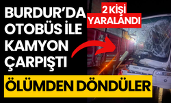 Burdur'da yolcu otobüsü kamyon ile çarpıştı: 2 yaralı