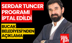 Bucak'ta Serdar Tuncer Programı İptal Edildi