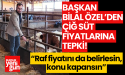 Başkan Bilal Özel'den Çiğ Süt Fiyatlarına Tepki!