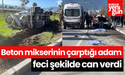 Beton mikserinin çarptığı adam feci şekilde can verdi