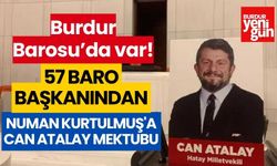Burdur Barosu'da var! 57 baro başkanından Numan Kurtulmuş'a Can Atalay mektubu