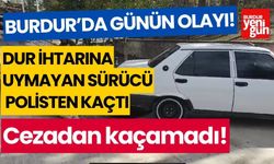 Burdur'da günün olayı! Dur ihtarına uymadı, polisten kaçtı cezadan kaçamadı!