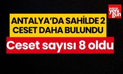 Antalya’da sahilde 2 ceset daha bulundu, ceset sayısı 8 oldu