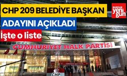 CHP 209 BELEDİYE BAŞKAN ADAYINI AÇIKLADI