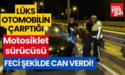 Lüks otomobilin çarptığı motosiklet sürücüsü hayatını kaybetti