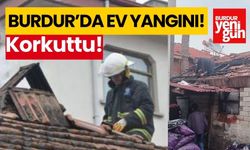 Burdur'da ev yangını korkuttu!