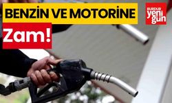 Benzin ve motorine zam geldi