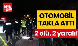 Otomobil takla attı: 2 ölü, 2 yaralı