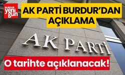 AK Parti Burdur'dan açıklama! O tarihte açıklanacak