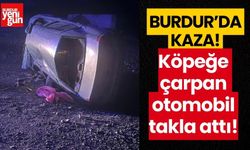Burdur'da köpeğe çarpan otomobil takla attı!