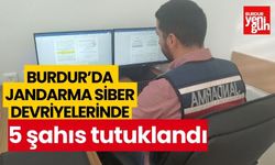 Burdur'da jandarma siber devriyelerinde 5 şahıs tutuklandı