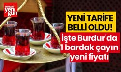 Yeni tarife belli oldu! İşte Burdur'da 1 bardak çayın yeni fiyatı