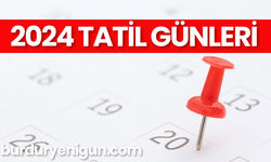 2024 TATİL GÜNLERİ: 2024 resmi tatil, milli bayram, resmi bayram ne zaman?