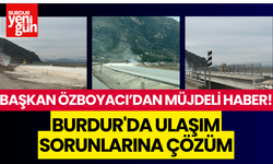 Başkan Özboyacı 'dan müjdeli Haber! Burdur'da Ulaşım Sorunlarına Çözüm