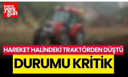 Hareket Halindeki Traktörden Düştü! Durumu Ağır