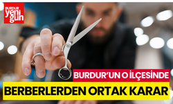 Burdur'un O İlçesinde Berberlerden Ortak Karar!