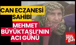 Can Eczanesi Sahibi Mehmet Büyüktaşlı'nın Acı Kaybı