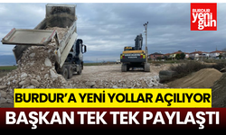 Burdur'a Yeni Yollar Açılıyor Başkan Tek Tek Paylaştı