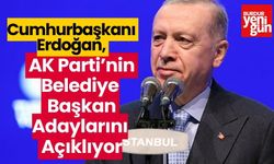 Cumhurbaşkanı Erdoğan, AK Parti’nin belediye başkan adaylarını açıklıyor