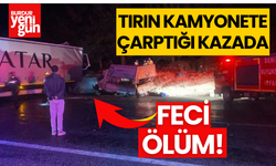 Tırın Kamyoneti Biçtiği Kazada Feci Ölüm!