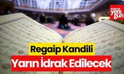 Regaip Kandili yarın idrak edilecek