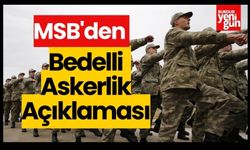 MSB'den bedelli askerlik açıklaması