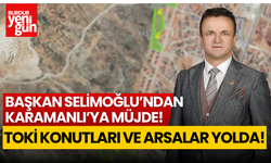 Karamanlı'ya Müjde: TOKİ Konutları ve Arsalar Yolda!