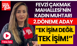 Fevzi Çakmak Mahallesi'nin Kadın Muhtarı 2.Döneme de Aday